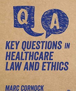 Key Questions in Healthcare Law and Ethics (PDF)