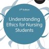 Understanding Ethics for Nursing Students, 3rd Edition (Transforming Nursing Practice Series) (PDF)