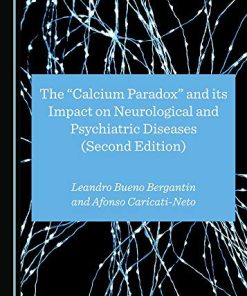 The Calcium Paradox and its Impact on Neurological and Psychiatric Diseases (Second Edition) (PDF)