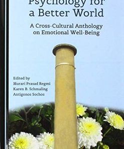 Psychology for a Better World (World Without Anger: A Cross-Cultural Series on Emotional In) (PDF)