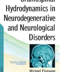 Craniospinal Hydrodynamics in Neurodegenerative and Neurological Disorders (Neurology – Laboratory and Clinical Research Developments: Muscular System – Anatomy, Functions and Injuries) (PDF)