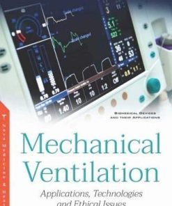 Mechanical Ventilation: Applications, Technologies and Ethical Issues (Advances in Respiratory and Critical Care Medicine) (PDF)