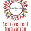 Achievement Motivation: Perspectives, Influences and Outcomes (Psychology of Emotions, Motivations and Actions) (PDF)