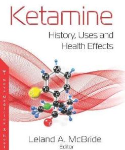 Ketamine: History, Uses and Health Effects (PDF)