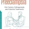 Preeclampsia: Risk Factors, Pathogenesis and Potential Treatments (PDF)