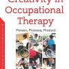 Creativity in Occupational Therapy: Person, Process, Product (PDF)