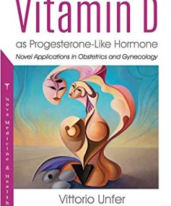 Vitamin D As Progesterone-like Hormone: Novel Applications in Obstetrics and Gynecology (PDF)