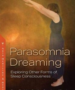 Parasomnia Dreaming: Exploring Other Forms of Sleep Consciousness (PDF)