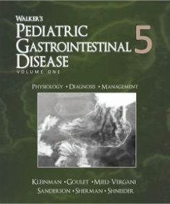 Walker’s Pediatric Gastrointestinal Disease: Physiology, Diagnosis, Management, 5th Edition (PDF)