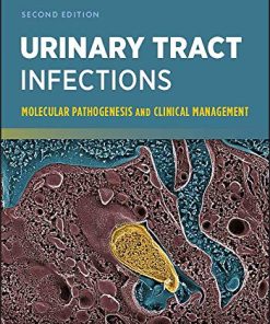 Urinary Tract Infections: Molecular Pathogenesis and Clinical Management, 2nd Edition (ASM Books) (PDF)