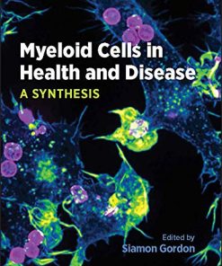 Myeloid Cells in Health and Disease: A Synthesis (ASM Books) (PDF)