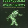 Tuberculosis and the Tubercle Bacillus, 2nd Edition (ASM Books) (PDF)