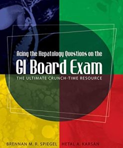 Acing the Hepatology Questions on the GI Board Exam: The Ultimate Crunch-Time Resource (PDF)