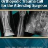 Orthopedic Trauma Call for the Attending Surgeon (PDF)