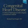 Congenital Heart Disease: A Clinical, Pathological, Embryological, and Segmental Analysis 2022 Original PDF
