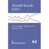 Blood Bank KPIs: How to Select, Develop, and Analyze Them (PDF)