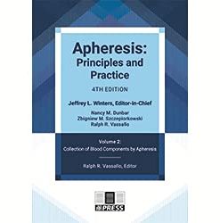 Apheresis: Principles and Practice, 4th edition, Volume 2 : Collection of Blood Components By Apheresis (PDF)