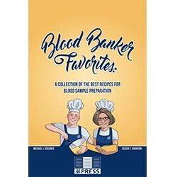 Blood Banker Favorites: A Collection of the Best Recipes for Blood Sample Preparation (PDF)