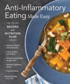 Anti-Inflammatory Eating Made Easy: 75 Recipes and Nutrition Plan (EPUB)