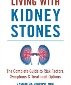 Living with Kidney Stones: Complete Guide to Risk Factors, Symptoms & Treatment Options (Epub)