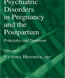 Psychiatric Disorders in Pregnancy and the Postpartum: Principles and Treatment (PDF)