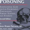 Criminal Poisoning: Investigational Guide for Law Enforcement, Toxicologists, Forensic Scientists, and Attorneys / Edition 2 (PDF)