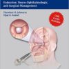 Endoscopic Pituitary Surgery: Endocrine, Neuro-Ophthalmologic and Surgical Management