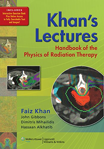 Khan’s Lectures: Handbook of the Physics of Radiation Therapy (EPUB) Khan’s Lectures: Handbook of the Physics of Radiation Therapy (EPUB)