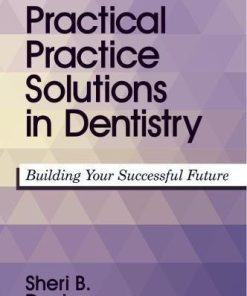 Practical Practice Solutions in Dentistry: Building Your Successful Future (PDF)