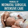 Manual of Neonatal Surgical Intensive Care, 3rd Edition (PDF)