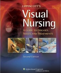 Lippincott’s Visual Nursing: A Guide to Diseases, Skills, and Treatments, 2nd Edition