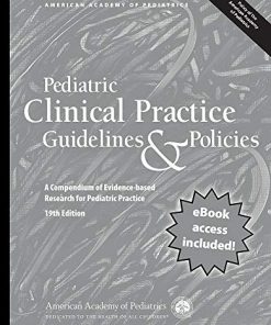 Pediatric Clinical Practice Guidelines & Policies, 19th Edition: A Compendium of Evidence-based Research for Pediatric Practice (PDF)