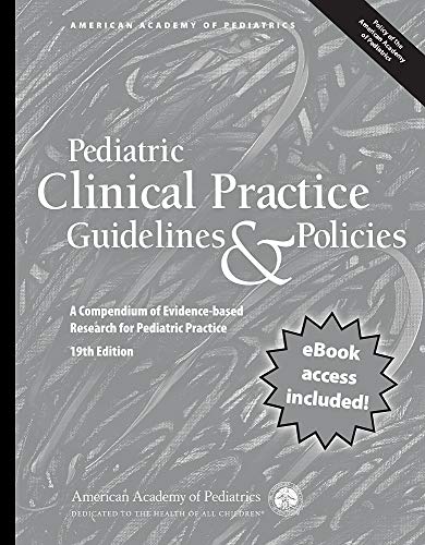 Pediatric Clinical Practice Guidelines & Policies, 19th Edition: A Compendium of Evidence-based Research for Pediatric Practice (PDF) Pediatric Clinical Practice Guidelines & Policies, 19th Edition: A Compendium of Evidence-based Research for Pediatric Practice (PDF)