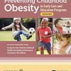 Preventing Childhood Obesity in Early Care and Education Programs: Selected Standards From Caring for Our Children: National Health and Safety Performance Standards (PDF)