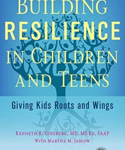 Building Resilience in Children and Teens: Giving Kids Roots and Wings, 4th Edition (PDF)