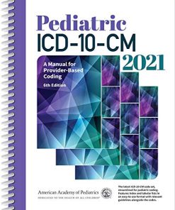 Pediatric ICD-10-CM 2021: A Manual for Provider-Based Coding (PDF)