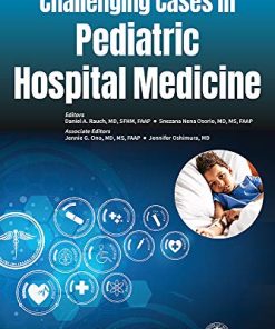 Challenging Cases in Pediatric Hospital Medicine (PDF)