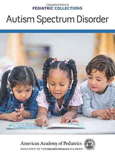 Pediatric Collections: Autism Spectrum Disorder (PDF) Pediatric Collections: Autism Spectrum Disorder (PDF)