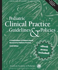 Pediatric Clinical Practice Guidelines & Policies: A Compendium of Evidence-based Research for Pediatric Practice, Twenty second edition (AAP Policy) (PDF)