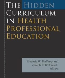 The Hidden Curriculum in Health Professional Education