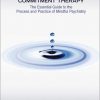 Learning Acceptance and Commitment Therapy: The Essential Guide to the Process and Practice of Mindful Psychiatry (PDF)