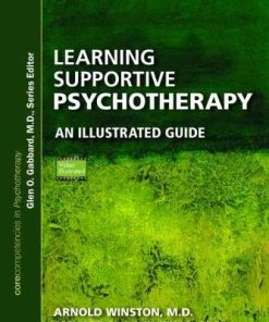 Learning Supportive Psychotherapy: An Illustrated Guide (Corecompetencies in Psychotherapy), 2nd Edition (PDF)