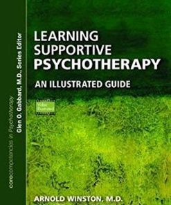 Learning Supportive Psychotherapy: An Illustrated Guide, 2nd Edition (Corecompetencies in Psychotherapy) (PDF)