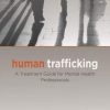 Human Trafficking: A Treatment Guide for Mental Health Professionals (PDF)