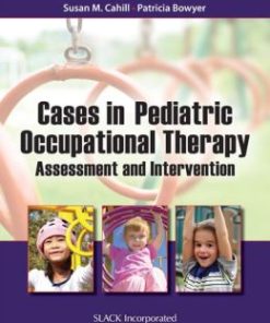 Cases in Pediatric Occupational Therapy: Assessment and Intervention