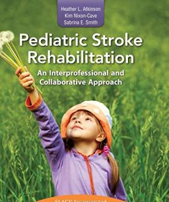 Pediatric Stroke Rehabilitation: An Interprofessional and Collaborative Approach