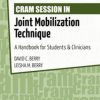 Cram Session in Joint Mobilization Techniques: A Handbook for Students & Clinicians