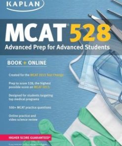 Kaplan MCAT 528: Advanced Prep for Advanced Students