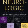 Neuro-Logic: A Primer on Localization