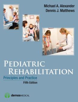 Pediatric Rehabilitation, Fifth Edition: Principles and Practice (PDF) Pediatric Rehabilitation, Fifth Edition: Principles and Practice (PDF)